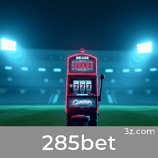 285bet: Seu Cassino Online Confiável e Seguro